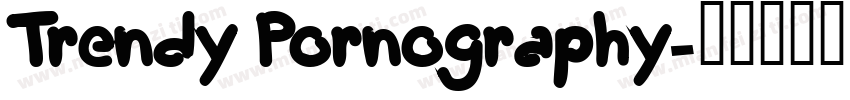 Trendy Pornography字体转换